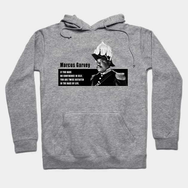 Have confidence in self - Marcus Garvey Hoodie by Obehiclothes